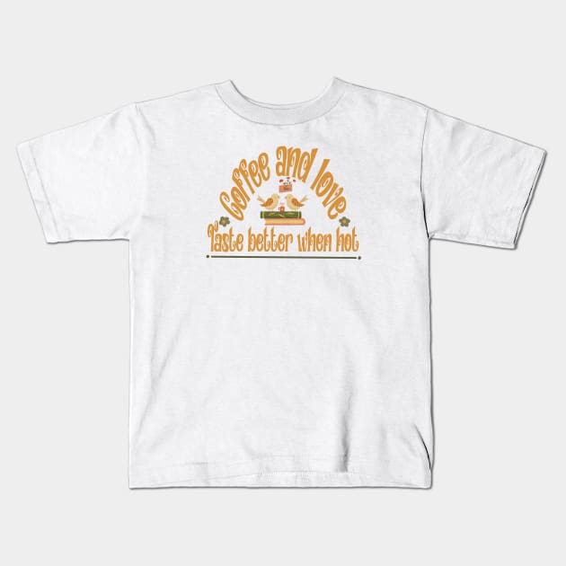 Coffee and love Kids T-Shirt by Daxa